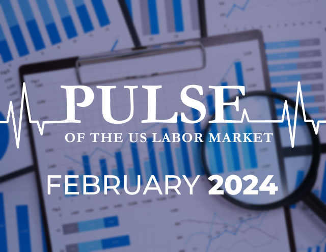 PULSE of the U.S. Labor Market - February 2024