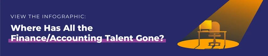 View the Infographic: Where Has All the Finance/Accounting Talent Gone?